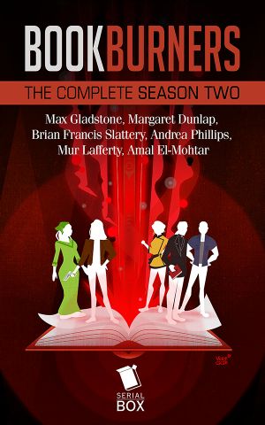 [Bookburners 2.10] • Bookburners · The Complete Season Two